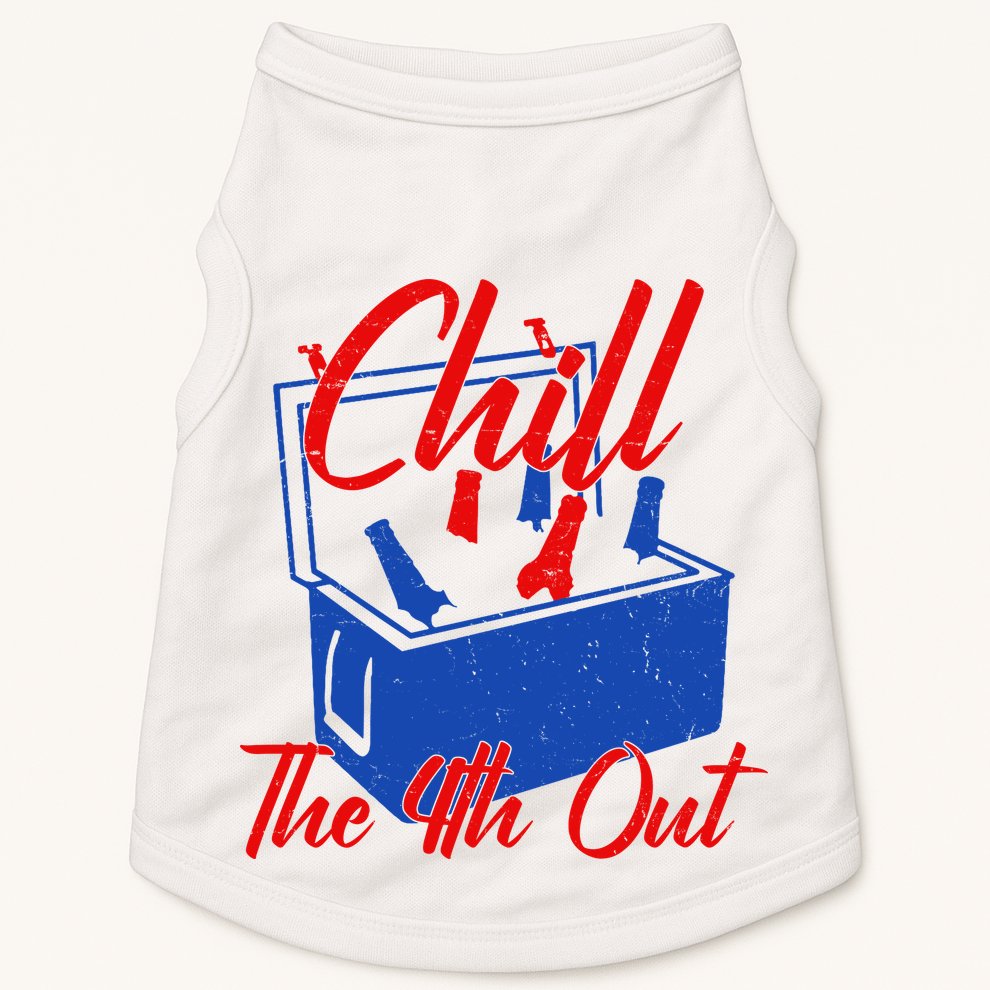 Chill The 4th Out Funny Fourth Of July Beer Cooler Doggie Tank