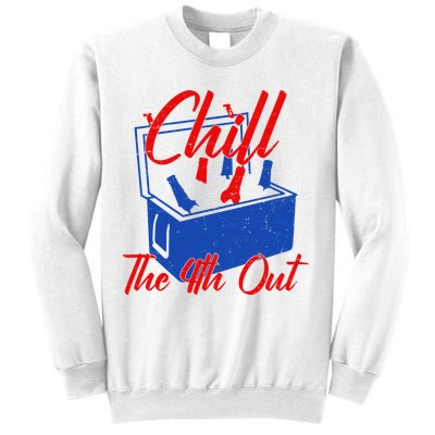 Chill The 4th Out Funny Fourth Of July Beer Cooler Sweatshirt