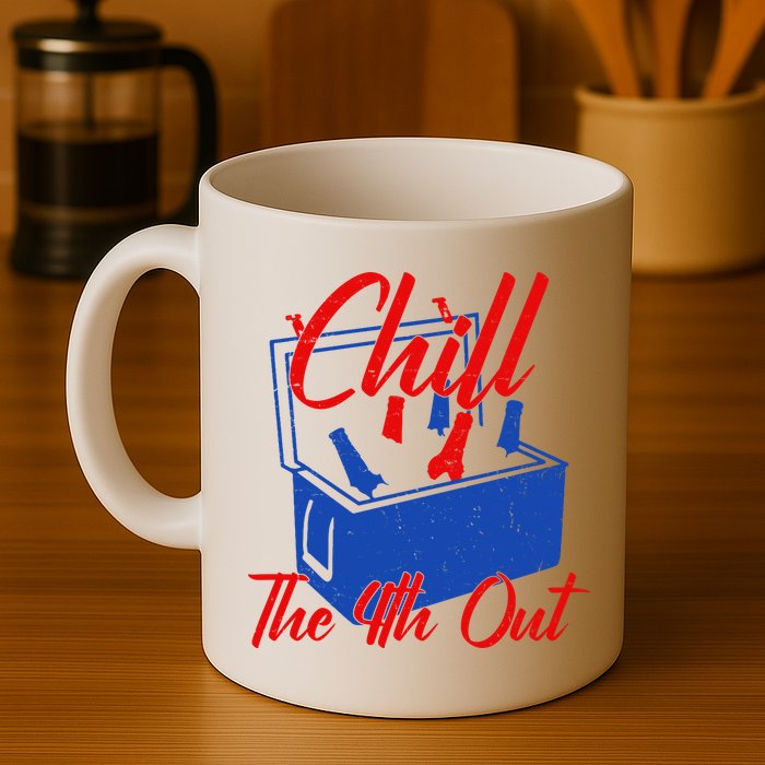 Chill The 4th Out Funny Fourth Of July Beer Cooler Mug