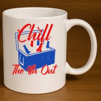 Chill The 4th Out Funny Fourth Of July Beer Cooler 11oz C Handle Ceramic Mug