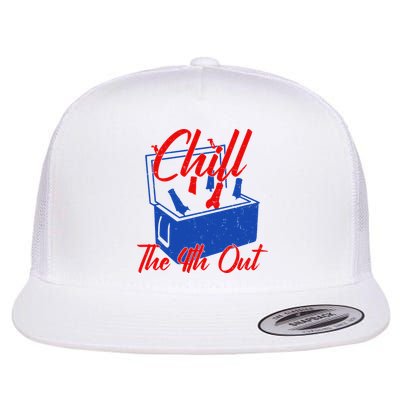 Chill The 4th Out Funny Fourth Of July Beer Cooler Flat Bill Trucker Hat