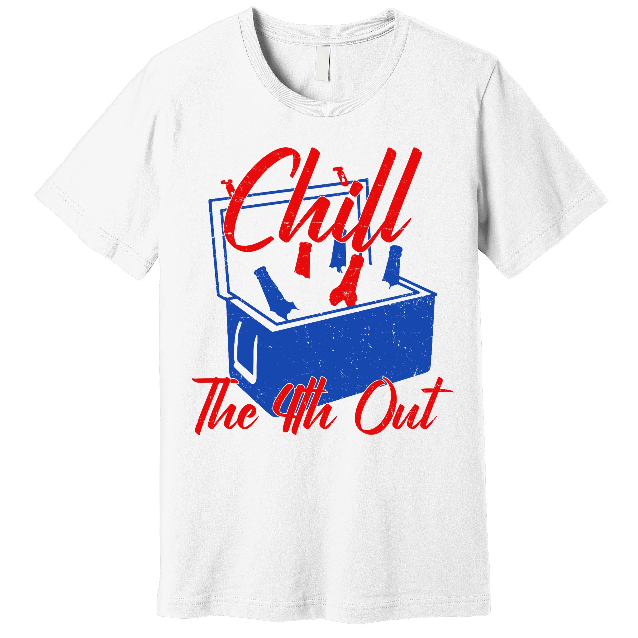 Chill The 4th Out Funny Fourth Of July Beer Cooler Premium T-Shirt