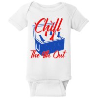 Chill The 4th Out Funny Fourth Of July Beer Cooler Baby Bodysuit