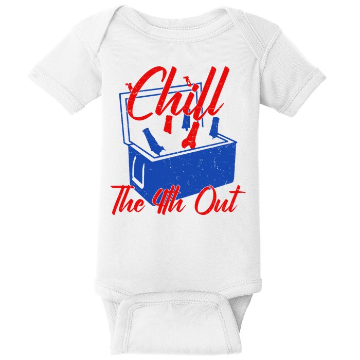 Chill The 4th Out Funny Fourth Of July Beer Cooler Baby Bodysuit