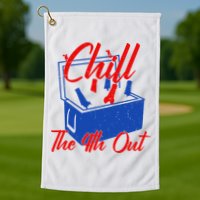 Chill The 4th Out Funny Fourth Of July Beer Cooler Golf Towel