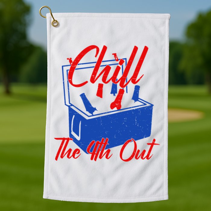 Chill The 4th Out Funny Fourth Of July Beer Cooler Golf Towel