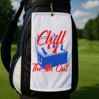 Chill The 4th Out Funny Fourth Of July Beer Cooler Golf Towel
