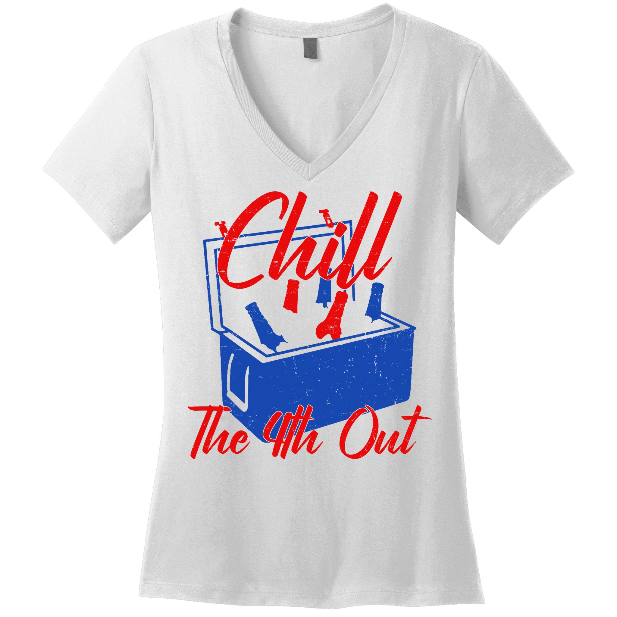 Chill The 4th Out Funny Fourth Of July Beer Cooler Women's V-Neck T-Shirt