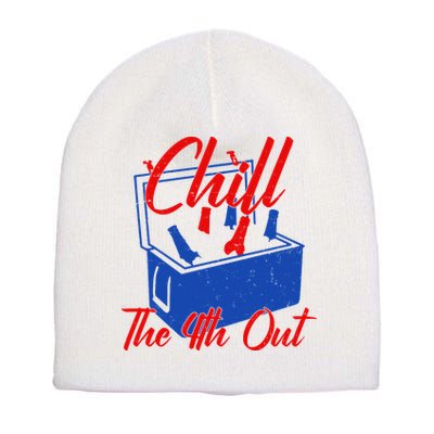 Chill The 4th Out Funny Fourth Of July Beer Cooler Short Acrylic Beanie