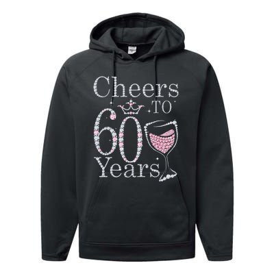 Cheers To 60 Years 1962 60Th Birthday Gift For Womens Performance Fleece Hoodie