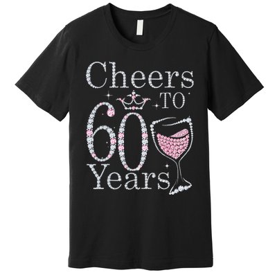 Cheers To 60 Years 1962 60Th Birthday Gift For Womens Premium T-Shirt