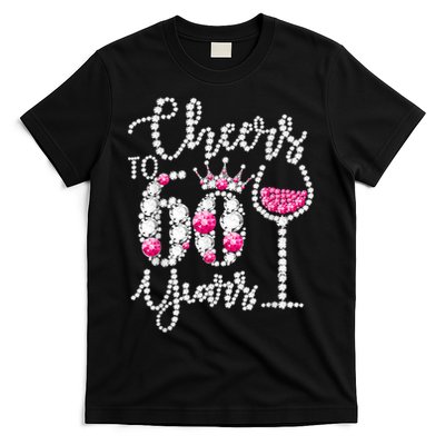 Cheers To 60 Year Old Gift 60th Birthday Queen Drink Wine T-Shirt
