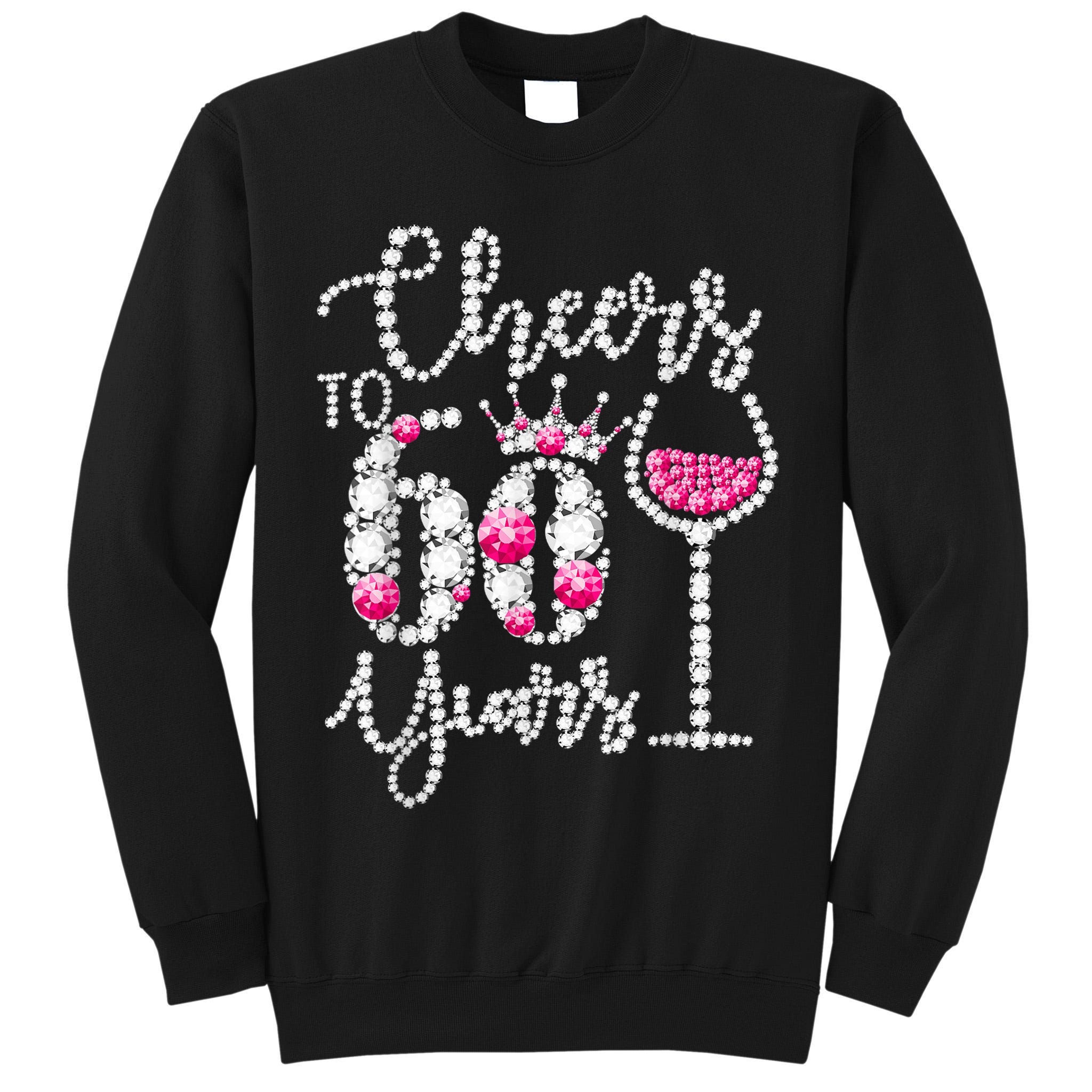 Cheers To 60 Year Old Gift 60th Birthday Queen Drink Wine Tall Sweatshirt