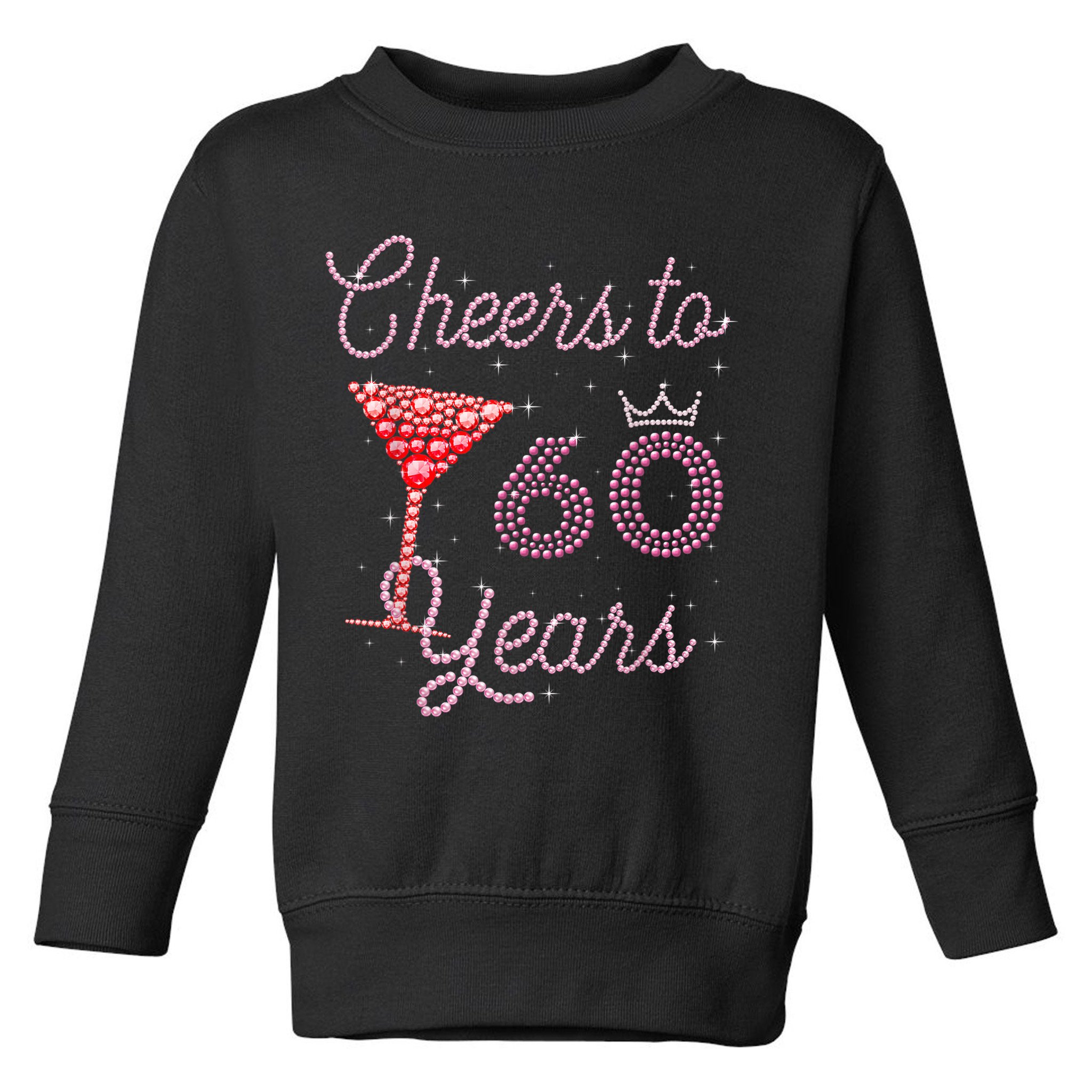 Cheers To 60 Years 60th Birthday 60 Years Old Bday Toddler Sweatshirt