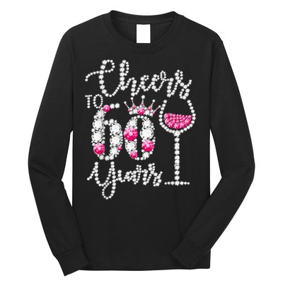 Cheers To 60 Year Old Gift 60th Birthday Queen Drink Wine Long Sleeve Shirt