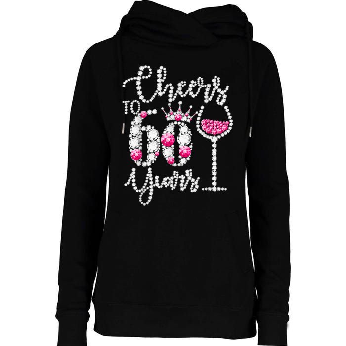 Cheers To 60 Year Old Gift 60th Birthday Queen Drink Wine Womens Funnel Neck Pullover Hood