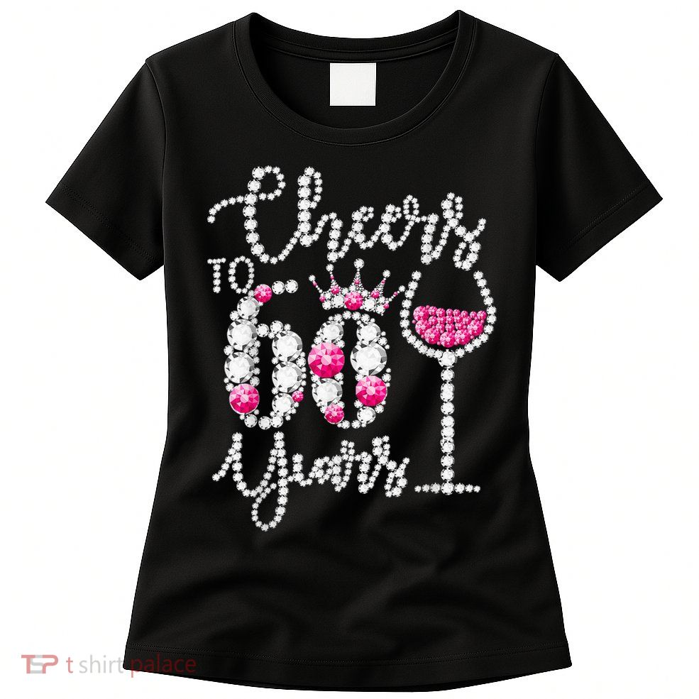 Cheers To 60 Year Old Gift 60th Birthday Queen Drink Wine Womens T-Shirt
