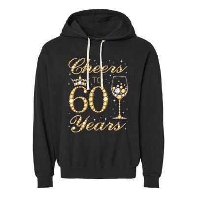 Cheers To 60 Years 60th Queens Birthday 60 Years Old Garment-Dyed Fleece Hoodie