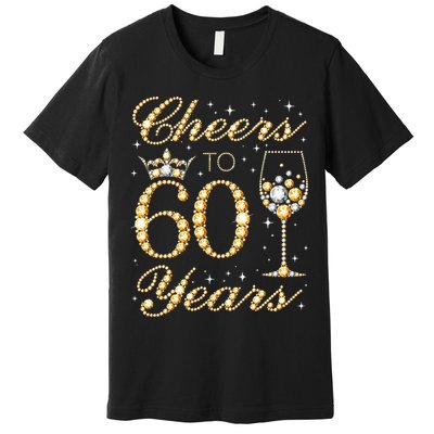 Cheers To 60 Years 60th Queens Birthday 60 Years Old Premium T-Shirt