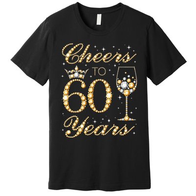 Cheers To 60 Years 60th Queens Birthday 60 Years Old Premium T-Shirt