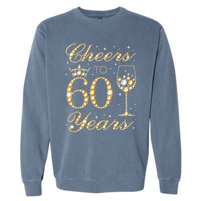 Cheers To 60 Years 60th Queens Birthday 60 Years Old Garment-Dyed Sweatshirt