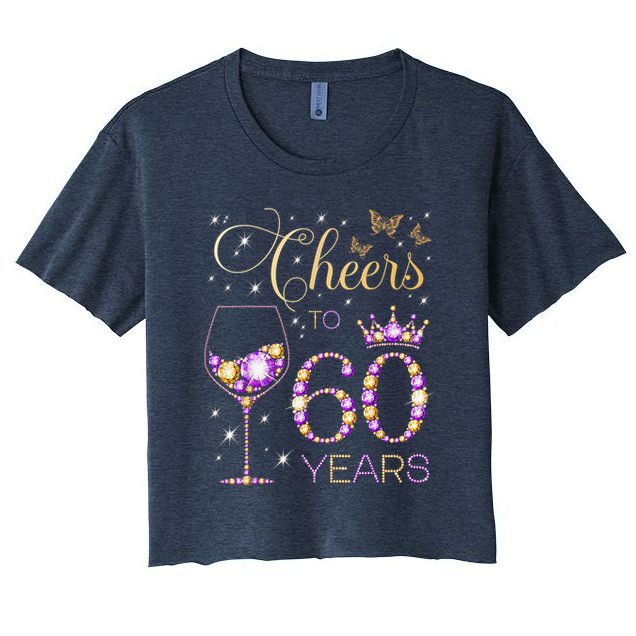 Cheers To 60 Years Old 60th Birthday Party 60th Bday Crop Top
