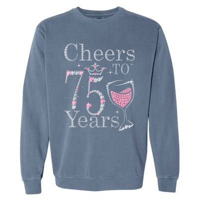 Cheers to 75 Years 1947 75Th Birthday Present Tee Gift For Wo Garment-Dyed Sweatshirt