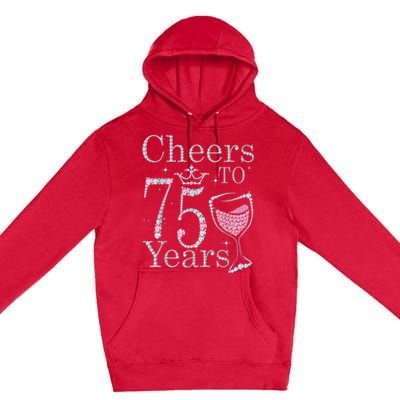 Cheers to 75 Years 1947 75Th Birthday Present Tee Gift For Wo Premium Pullover Hoodie