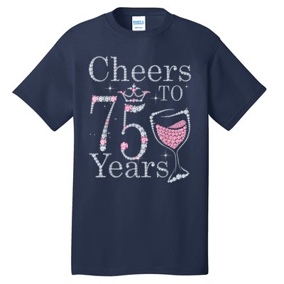 Cheers to 75 Years 1947 75Th Birthday Present Tee Gift For Wo Tall T-Shirt