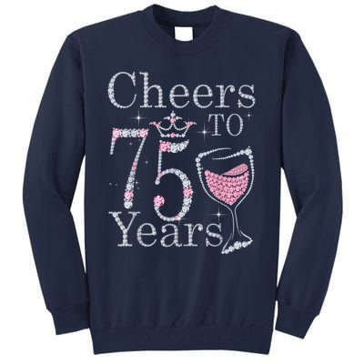 Cheers to 75 Years 1947 75Th Birthday Present Tee Gift For Wo Tall Sweatshirt