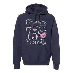 Cheers to 75 Years 1947 75Th Birthday Present Tee Gift For Wo Premium Hoodie