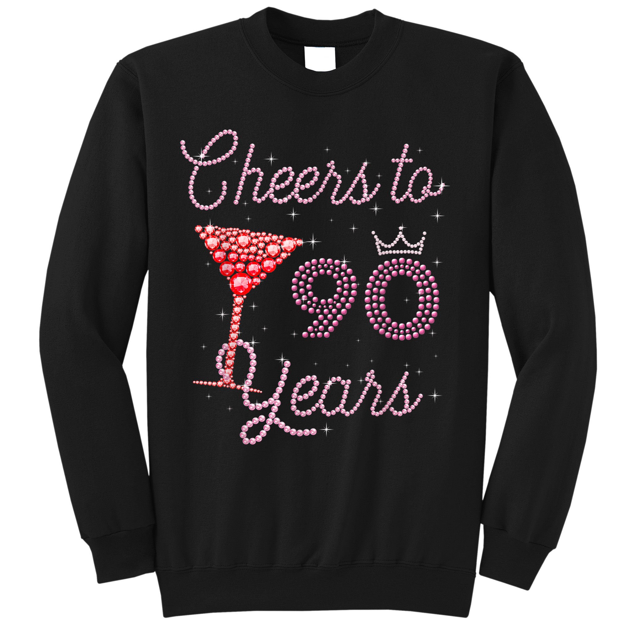 Cheers To 90 Years 90th Birthday 90 Years Old Bday Sweatshirt