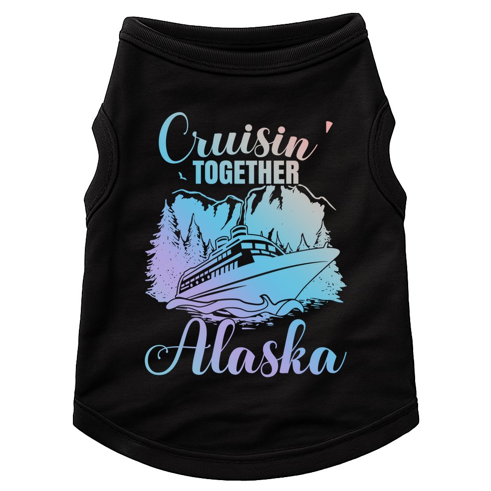 Cruisin' Together Alaska Alaskan Wilderness Great Gift Doggie Tank
