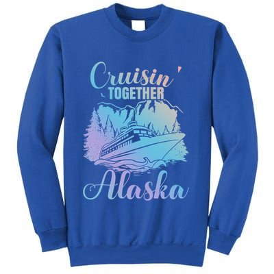 Cruisin' Together Alaska Alaskan Wilderness Great Gift Sweatshirt