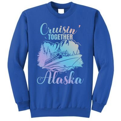 Cruisin' Together Alaska Alaskan Wilderness Great Gift Sweatshirt