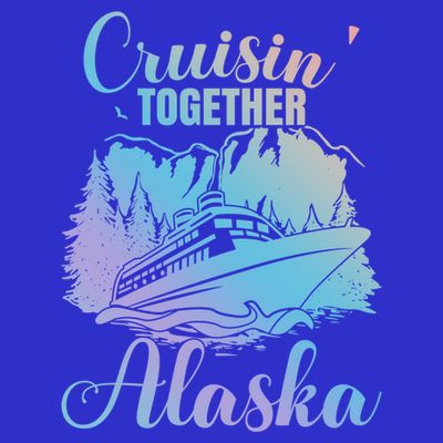 Cruisin' Together Alaska Alaskan Wilderness Great Gift T-Shirt