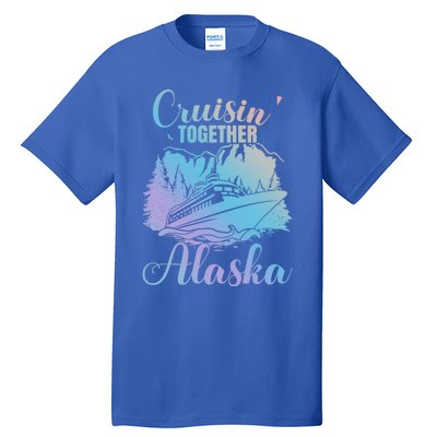 Cruisin' Together Alaska Alaskan Wilderness Great Gift Tall T-Shirt