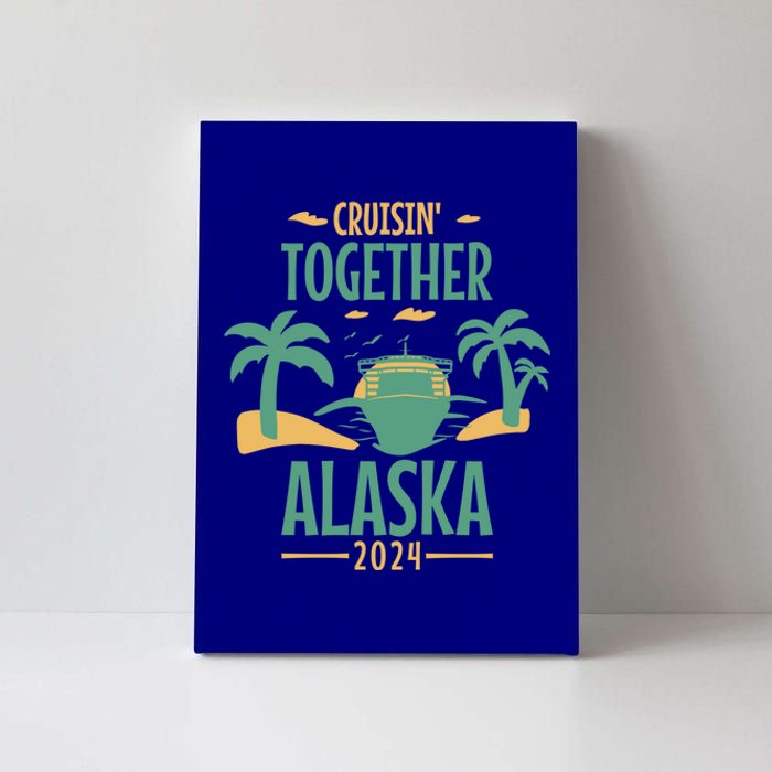 Cruisin' Together Alaska 2024 Alaskan Cruising Trip 2024 Gift Canvas