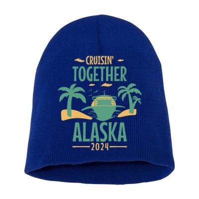 Cruisin' Together Alaska 2024 Alaskan Cruising Trip 2024 Gift Short Acrylic Beanie