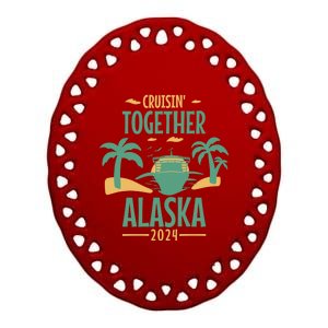 Cruisin' Together Alaska 2024 Alaskan Cruising Trip 2024 Gift Ceramic Oval Ornament