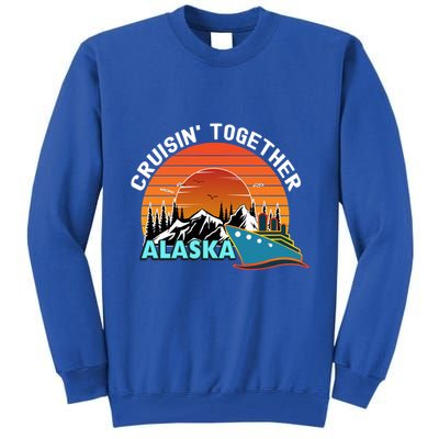 Cruisin' Together Alaska Couples Family Friends Matching Great Gift Tall Sweatshirt