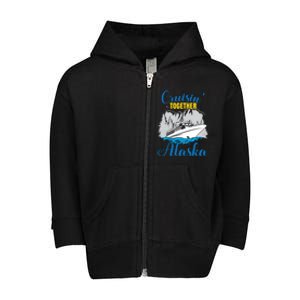 Cruisin' Together Alaska Cute Gift Toddler Zip Fleece Hoodie