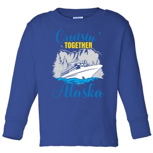 Cruisin' Together Alaska Cute Gift Toddler Long Sleeve Shirt