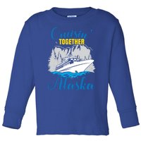 Cruisin' Together Alaska Cute Gift Toddler Long Sleeve Shirt