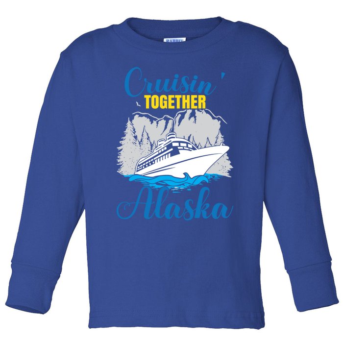 Cruisin' Together Alaska Cute Gift Toddler Long Sleeve Shirt