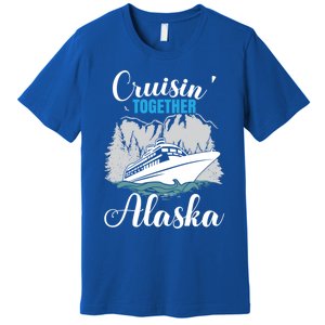 Cruisin' Together Alaska Alaskan Wilderness Gift Premium T-Shirt