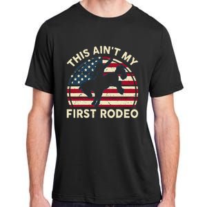 Cowboy This Aint My First Rodeo Wo Horse Riding Adult ChromaSoft Performance T-Shirt