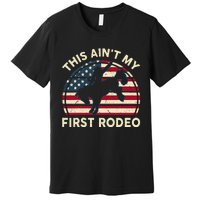 Cowboy This Aint My First Rodeo Wo Horse Riding Premium T-Shirt