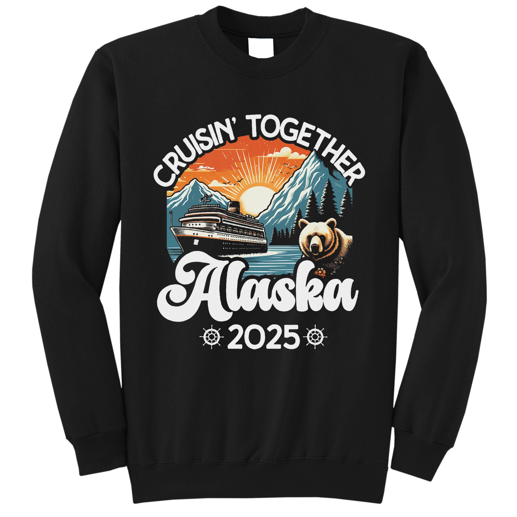 Cruisin Together Alaska 2025 Family Friend Alaska Cruise Tall Sweatshirt