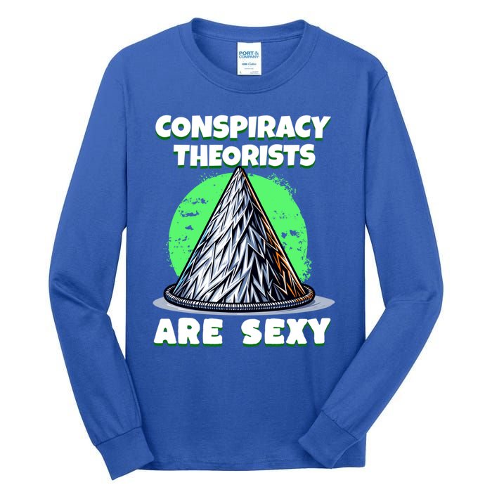 Conspiracy Theorists Are Sexy Tinfoil Hat Truth Seeking Gift Tall Long Sleeve T-Shirt